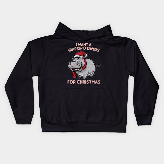 CHRISTMAS - I Want A Hippopotamus For Christmas Kids Hoodie by AlphaDistributors